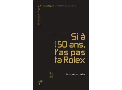 si t'as pas de rolex|rolex de 50 ans.